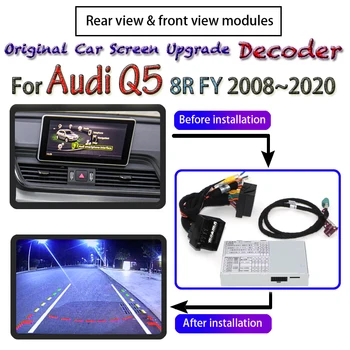 Couvací Kamera Pro Audi Q5 8R FY 2008~2020 Zadní Přední Pohled dekodér Původní Auto screen MMI Rozhraní Displej Zlepšit Adaptér